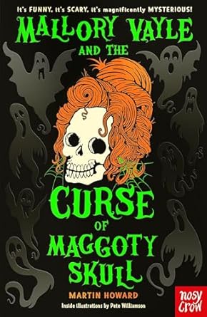 Cover of Mallory Vayle and the Curse of Maggoty Skull by Martin Howard