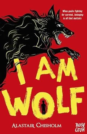 Cover of I Am Wolf by Alastair Chisholm