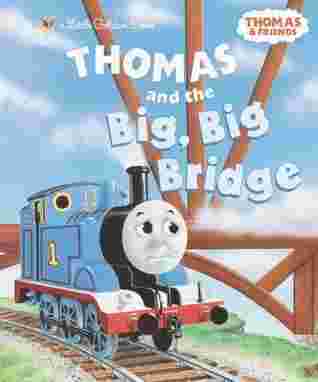 Cover of Thomas and the Big Big Bridge by W. Awdry