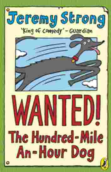 Cover of Wanted! The Hundred-Mile-an-Hour Dog by Jeremy Strong