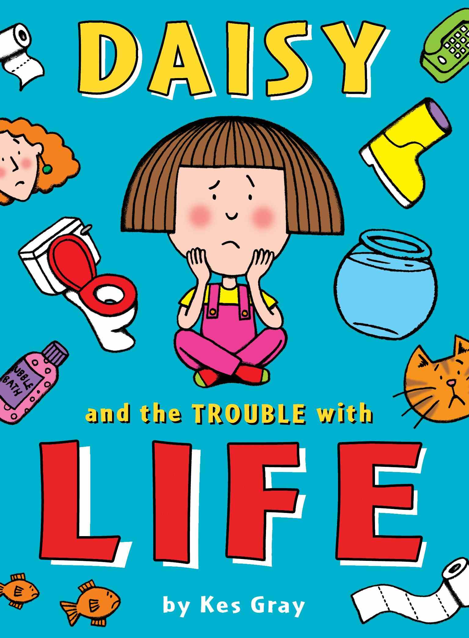 Cover of Daisy and the Trouble with Life by Kes Gray
