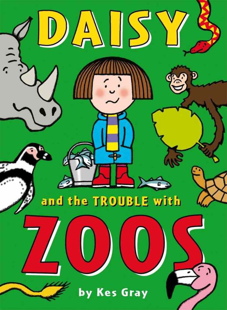 Cover of Daisy and the Trouble with Zoos by Kes Gray