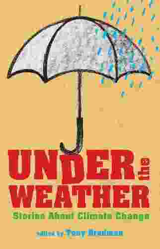 Cover of Under the Weather: Stories about Climate Change by Tony Bradman