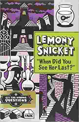 Cover of When Did You See Her Last by Lemony Snicket