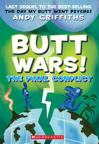 Cover of Butt Wars! The Final Conflict by Andy Griffiths
