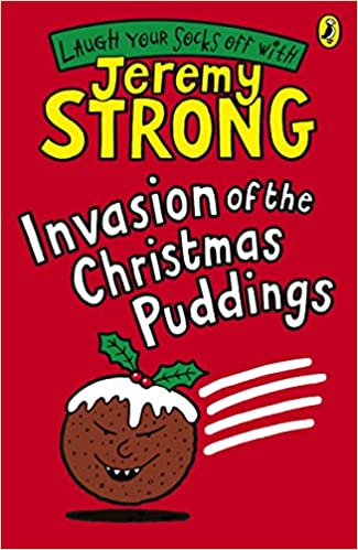 Cover of Invasion of the Christmas Puddings by Jeremy Strong