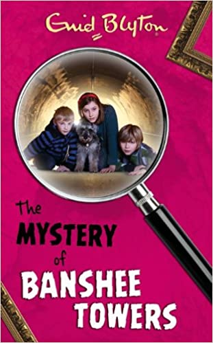 Cover of The mystery of Banshee Towers by Enid Blyton