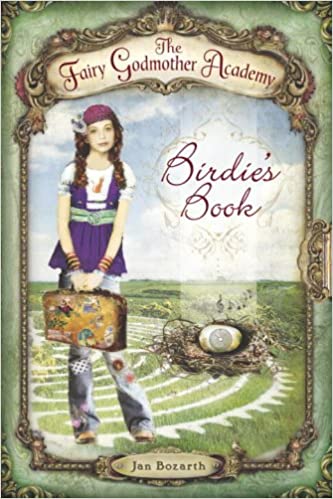 Cover of The Fairy Godmother Academy - Birdie's Book by Jan Bozarth