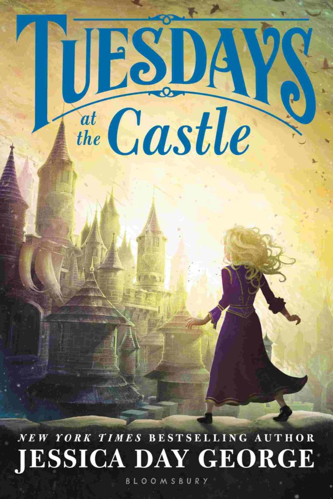 Cover of Tuesdays at the Castle by Jessica Day George