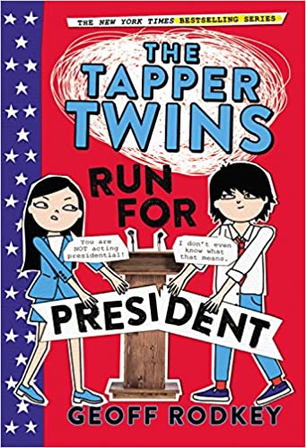Cover of The Tapper Twins Run for President by Geoff Rodkey