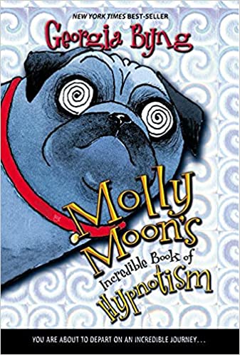 Cover of Molly Moon 1: Molly Moon's Incredible Book of Hypnotism by Georgia Byng