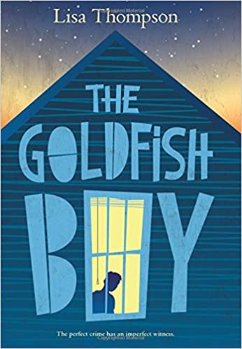 Cover of The Goldfish Boy by Lisa Thompson