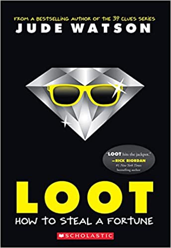 Cover of Loot: How to steal a fortune by Jude Watson