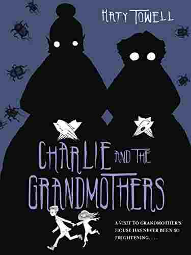 Cover of Charlie and the Grandmothers by Katy Towell