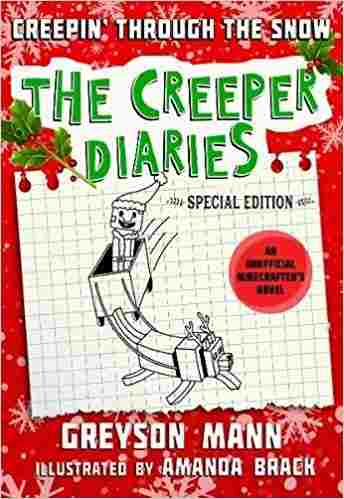 Cover of The Creeper Diaries: Creepin' Through the Snow by Greyson Mann