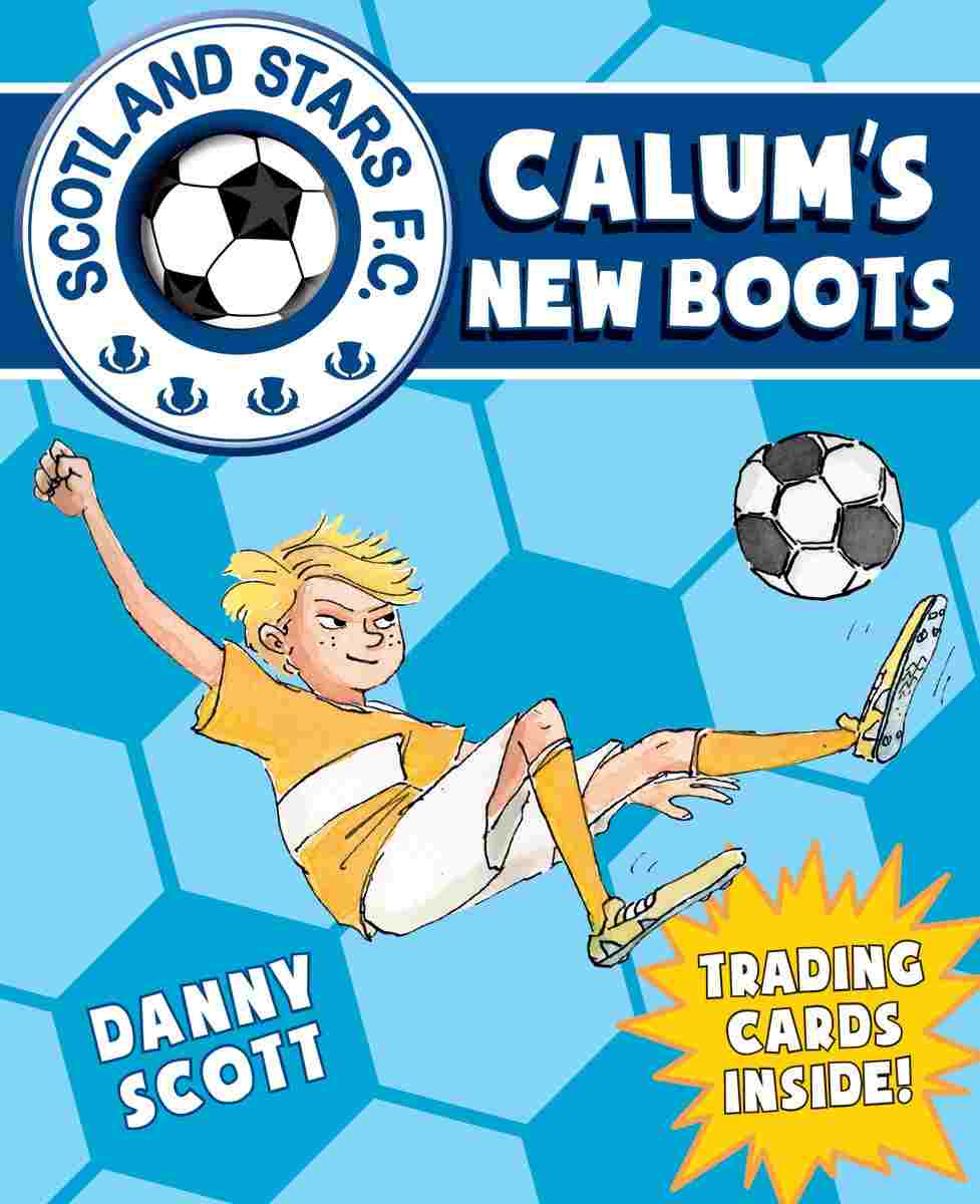 Cover of Scotland Stars FC 2 - Calum's New Boots by Danny Scott