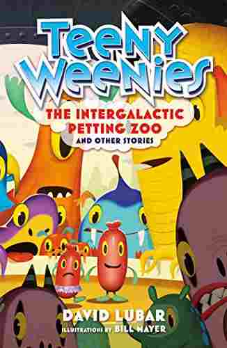 Cover of Teeny Weenies - The Intergalactic Petting Zoo and Other Stories by David Lubar