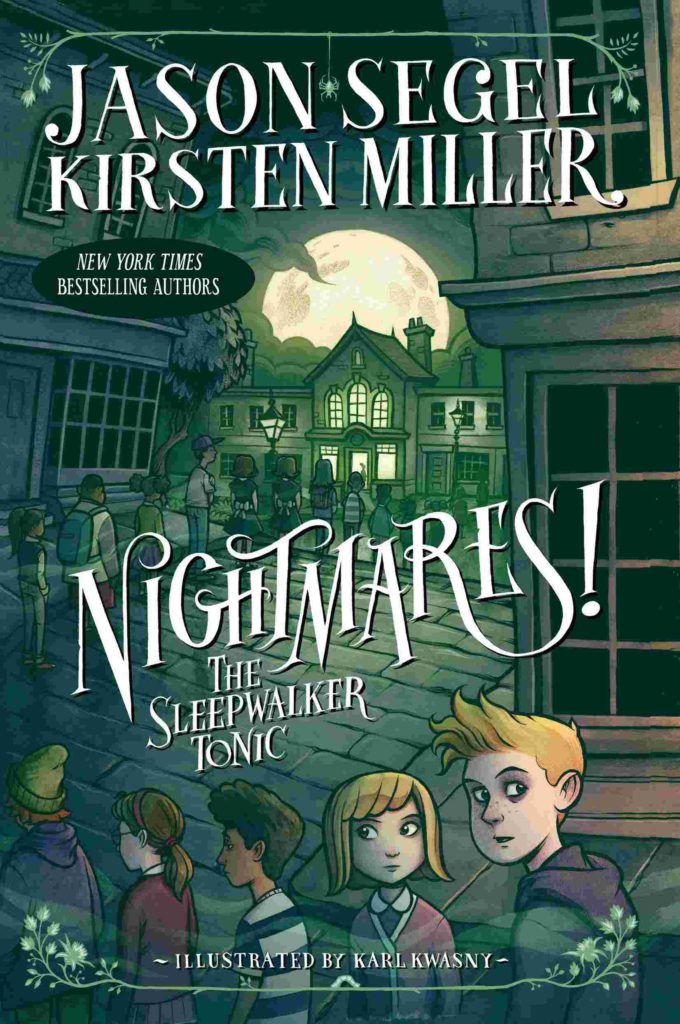 Cover of Nightmares! 2 - The Sleepwalker Tonic by Jason Segel & Kirsten Miller