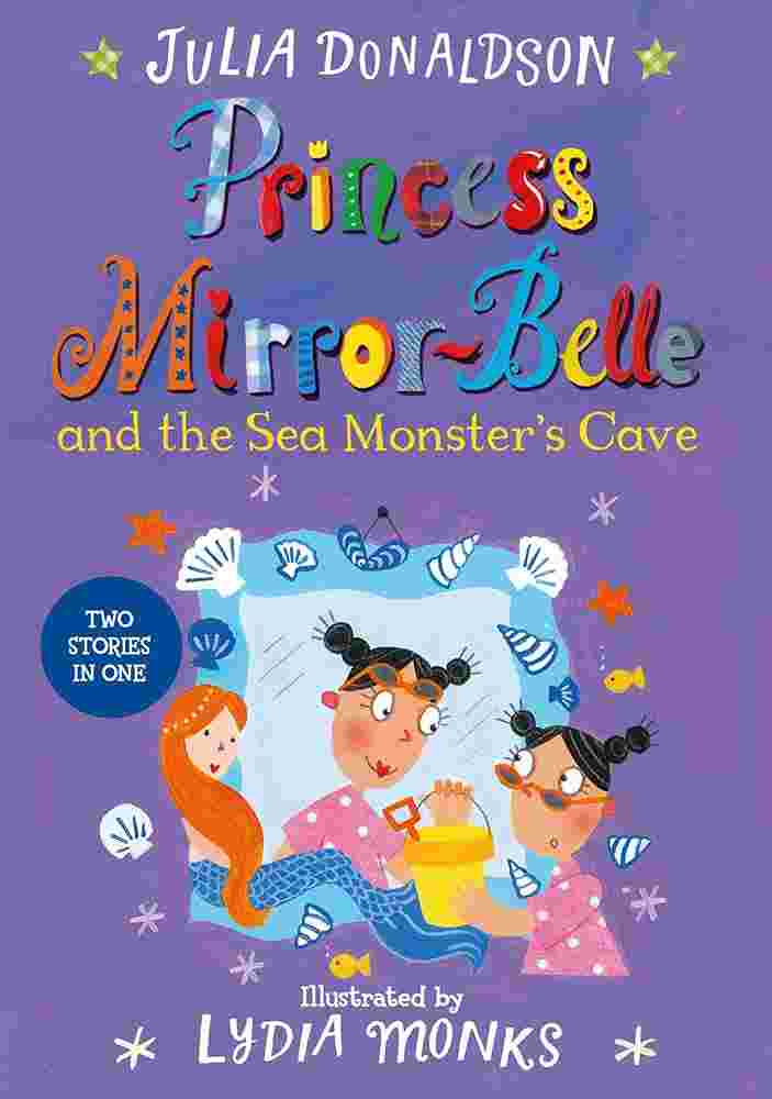 Cover of Princess Mirror-Belle and the Sea Monsters Cave by Julia Donaldson