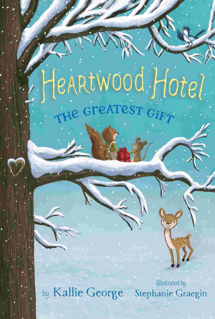 Cover of Heartwood Hotel - The Greatest Gift by Kallie George