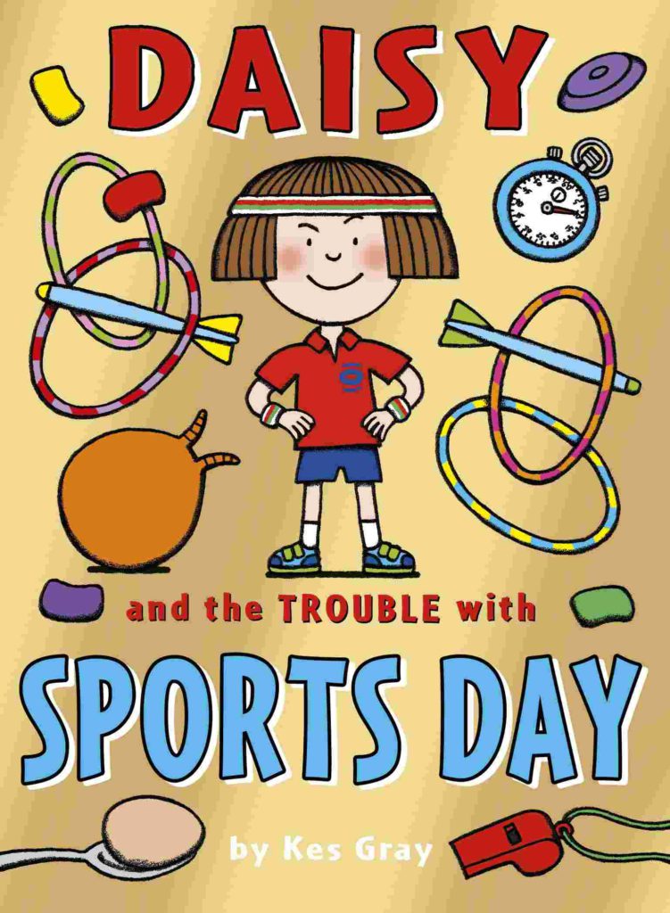 Cover of Daisy and the Trouble with Sports Day by Kes Gray