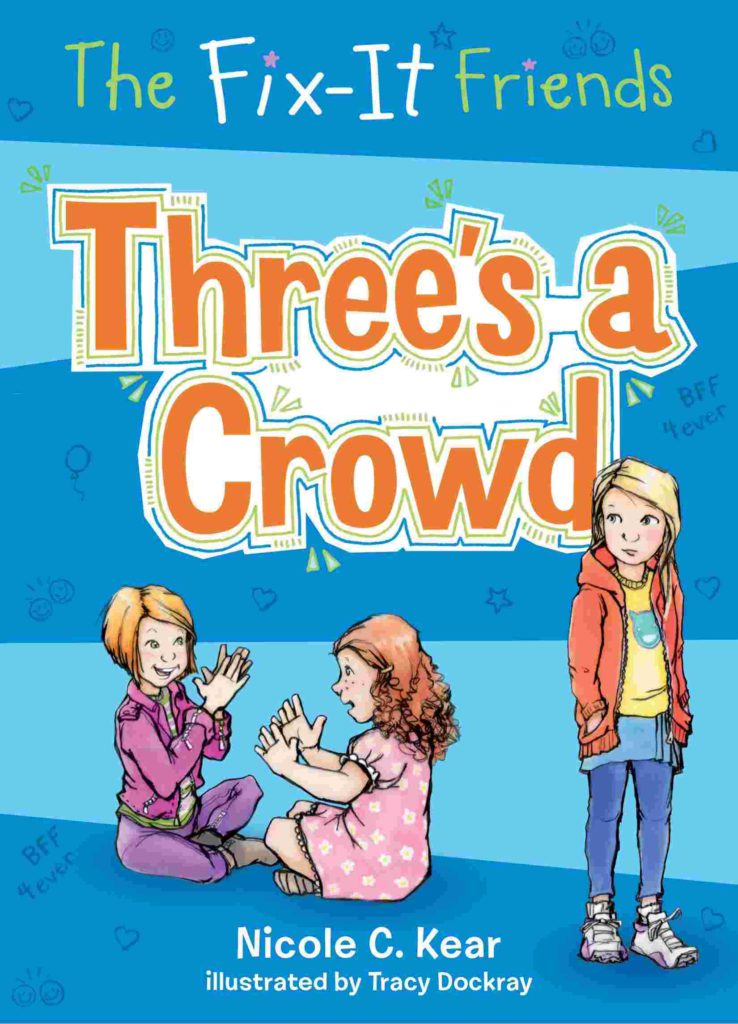 Cover of The Fix-It Friends 6 - Three's a Crowd by Nicole C. Kear