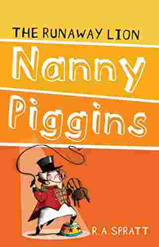 Cover of Nanny Piggins and the Runaway Lion by R. A. Spratt
