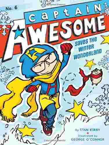 Cover of Captain Awesome 6 - Captain Awesome Saves the Winter Wonderland by Stan Kirby