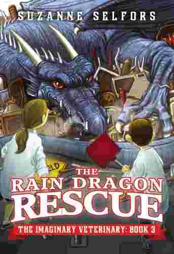 Cover of The Imaginary Veterinary 03 - The Rain Dragon Rescue by Suzanne Selfors