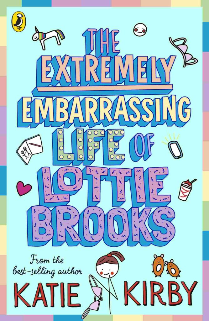 Cover of The Extremely Embarrassing Life of Lottie Brooks by Katie Kirby