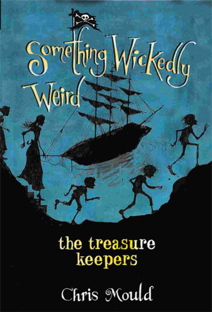 Cover of Something Wickedly Weird: The Treasure Keepers by Chris Mould
