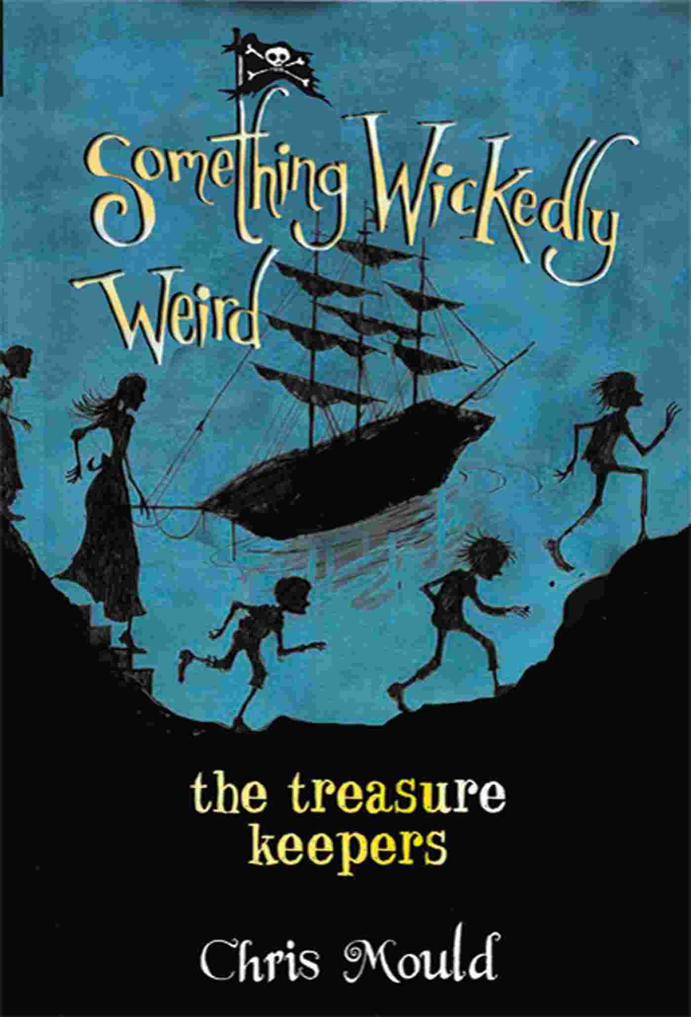 Cover of Something Wickedly Weird: The Treasure Keepers by Chris Mould