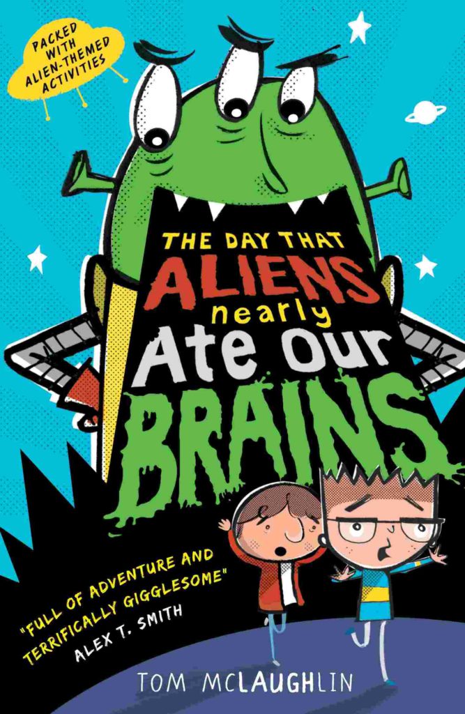 Cover of The Day That Aliens Nearly Ate Our Brains by Tom McLaughlin