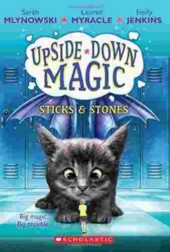 Cover of Upside Down Magic 2 - Sticks & Stones by Sarah Mlynowski