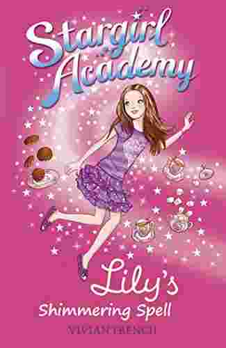 Cover of Stargirl Academy 1 - Lily's Shimmering Spell by Vivian French