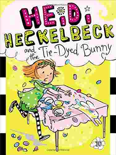 Cover of Heidi Heckelbeck 10 - Heidi Heckelbeck and the Tie-Dyed Bunny by Wanda Coven