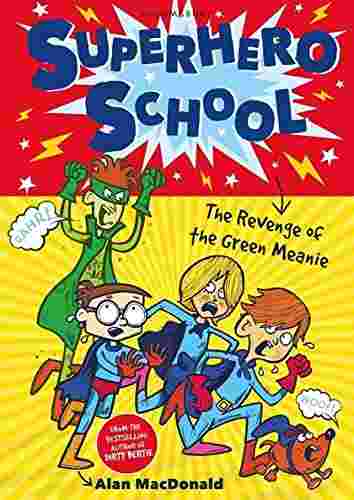 Cover of Superhero School 1 - The Revenge of the Green Meanie by Alan MacDonald