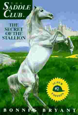 Cover of Saddle Club 2 - The Secret of the Stallion by Bonnie Bryant