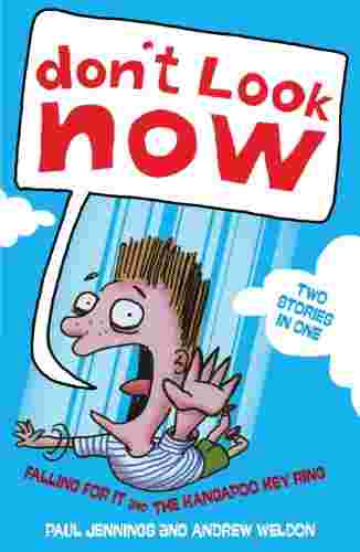 Cover of Don't Look Now - Falling for It & The Kangapoo Key Ring by Paul Jennings & Andrew Weldon