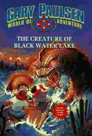 Cover of World of Adventure 13 - The Creature of Black Water Lake by Gary Paulsen