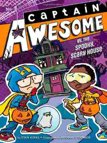 Cover of Captain Awesome 8 - Captain Awesome vs the Spooky Scary House by Stan Kirby