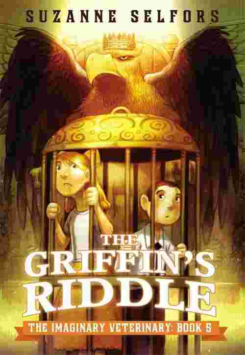 Cover of The Imaginary Veterinary 5 - The Griffin's Riddle by Suzanne Selfors