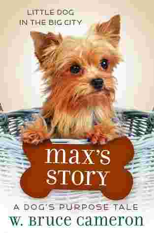 Cover of A Dog's Purpose Tale 4 - Max's Story by W. Bruce Cameron