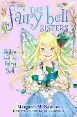 Cover of Fairy Bell Sisters 01 - Sylva and the Fairy Ball by Margaret McNamara