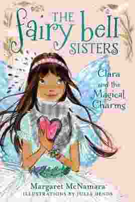 Cover of Fairy Bell Sisters 04 - Clara and the Magical Charms by Margaret McNamara