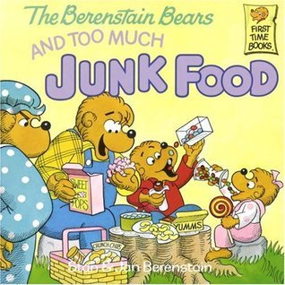 Cover of The Berenstain bears and Too Much Junk Food by Stan & Jan Berenstain