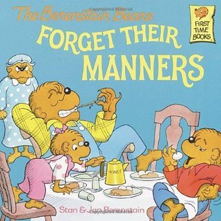 Cover of The Berenstain bears Forget Their Manners by Stan & Jan Berenstain