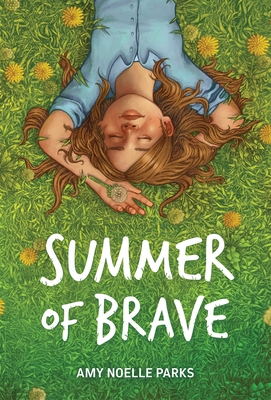 Cover of Summer of Brave by Amy Noelle Parks