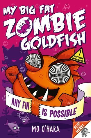 Cover of My Big Fat Zombie Goldfish 04 - Any Fin Is Possible by Mo O'Hara