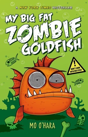 Cover of My Big Fat Zombie Goldfish 01 by Mo O'Hara
